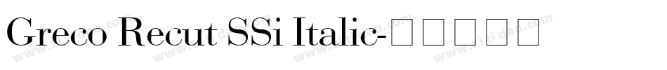 Greco Recut SSi Italic字体转换